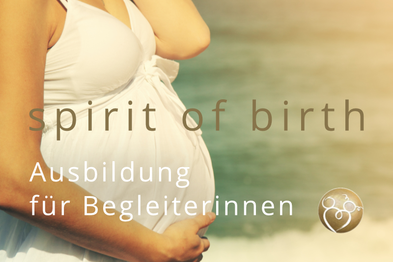 Spirit of Birth – Ausbildung für BegleiterInnen